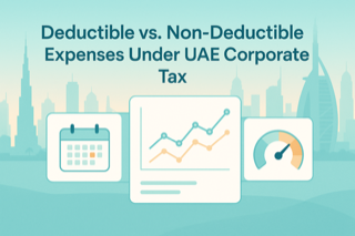 Deductible vs. Non-Deductible Expenses Under UAE Corporate Tax
