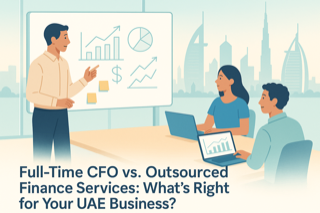 Full-Time CFO vs. Outsourced Finance Services: What's Right for Your UAE Business?