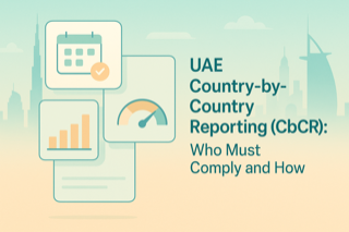 UAE Country-by-Country Reporting (CbCR): Who Must Comply and How